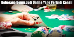 Beberapa Bonus Judi Online Yang Perlu di Kenali